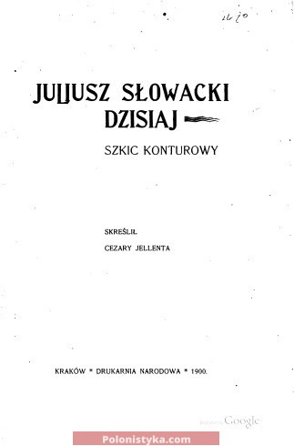 "Juliusz Słowacki dzisiaj: szkic konturowy" Napoleon Hirszband , Cezary Jellenta