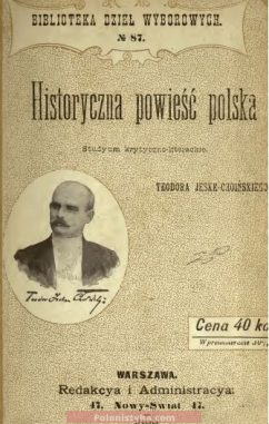 "Historyczna powieść polska; studyum krytyczno-literackie, od Niemcewicza do Kaczkowskiego" Teodor Jeske-Choiński