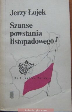 "Szanse Powstania Listopadowego" Jerzy Łojek