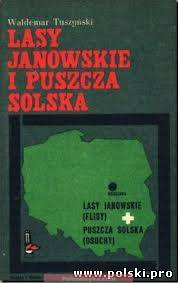 "Lasy Janowskie i Puszcza Solska" Waldemar Tuszyńsk