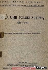 "Akta unji Polski z Litwą. 1385-1791"