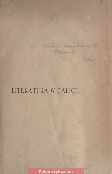 "Literatura w Galicji (1772-1848). Ustęp z pamiętników" Władysław Zawadzki