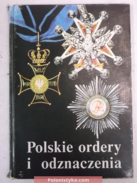 "Polskie ordery i odznaczenia XVII-XIX" Wanda Bigoszewska