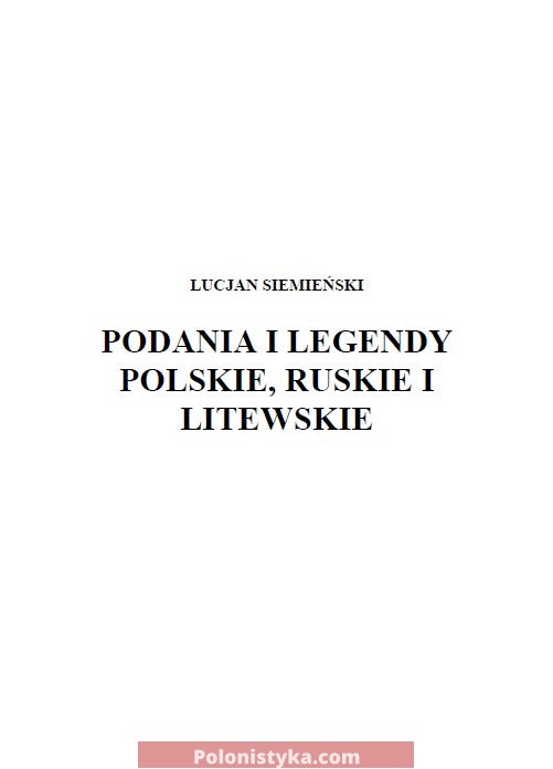 "Podania i legendy polskie, ruskie, litewskie" Lucjan Siemieński