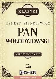 "Pan Wołodyjowski" Henryk Sienkiewicz