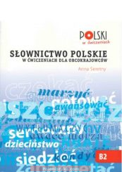 "Słownictwo polskie w ćwiczeniach dla cudzoziemców" Seretny Anna