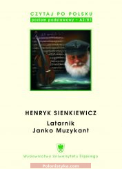 "Latarnik", "Janko Muzykant" Henryk Sienkiewicz (Seria "Czytaj po polsku" - tom 2)