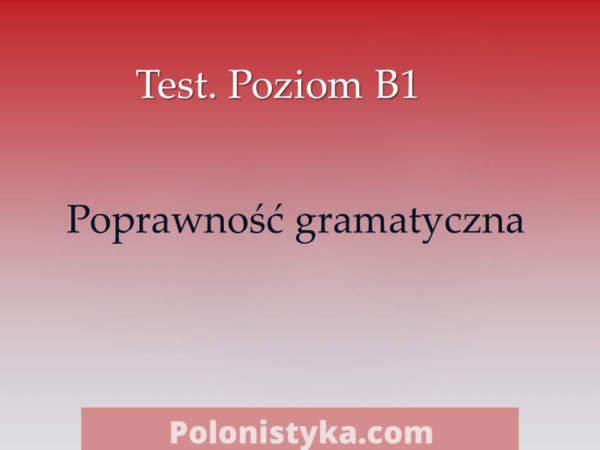 «Bądź Na B1. Zbiór Zadań Z Języka Polskiego Oraz Przykładowe Testy ...