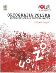 "Ortografia polska w ćwiczeniach dla obcokrajowców" Zarych E. (+audio)