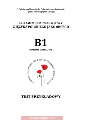 Egzamin certyfikatowy z języka polskiego jako obcego. Poziom B1. (Grudzień 2016) (+audio)