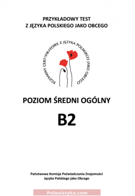 Egzamin certyfikatowy z języka polskiego jako obcego. Poziom B2. (Grudzień 2011) (+audio)