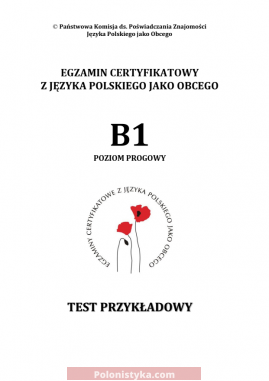 Egzamin certyfikatowy z języka polskiego jako obcego. Poziom B1. (Kwiecień 2019) (+audio)