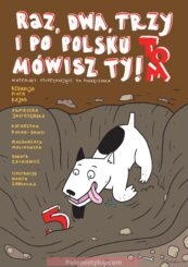 «Raz, dwa, trzy i po polsku mówisz Ty! Podręcznik do nauki języka polskiego dla dzieci na Ukrainie. Materiały uzupełniające» Tom 5