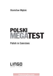 "Polski Megatest. Polish in Exercises" Stanisław Mędak