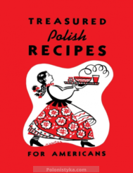"Treasured Polish Recipes For Americans" Sokolowski M.