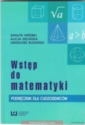 "Wstęp do matematyki podręcznik dla cudzoziemców" Rudziński Grzegorz, Wróbel Danuta,