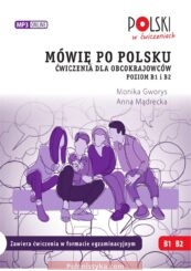 "Mówię po polsku. Ćwiczenia dla obcokrajowców" Monika Gworys, Anna Mądrecka (+audio)